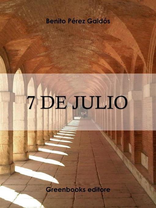 Title details for 7 de Julio by Benito Perez Galdos - Available